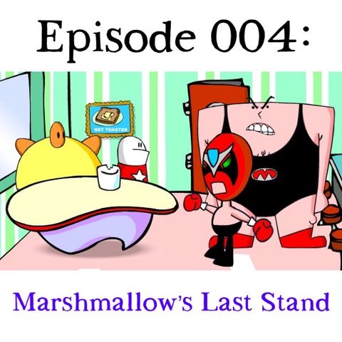 004: Marshmallow's Last Stand