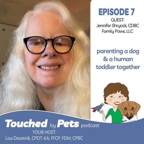 Episode 7: Parenting A Dog And A Human Toddler