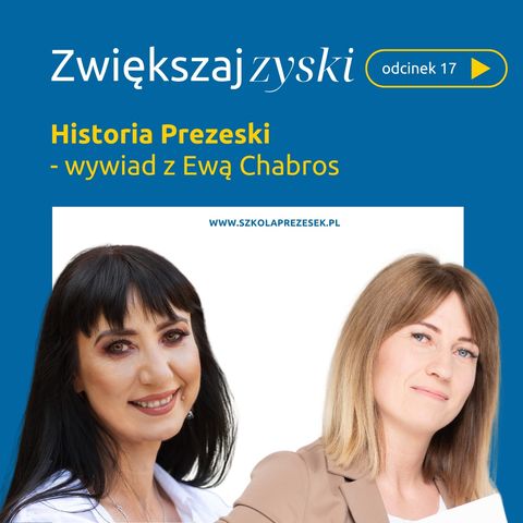 017: Historia Prezeski - Wywiad z Ewą Chabros