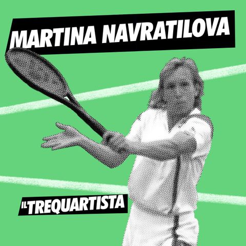 Martina Navratilova, l'anticonformista