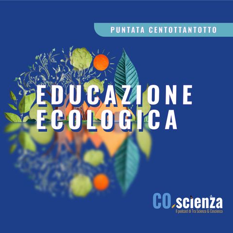 Educazione ecologica (Puntata Centottantotto)