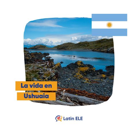 31. Ushuaia, la vida al sur de Argentina 🇦🇷 (con Lorena Naiman)