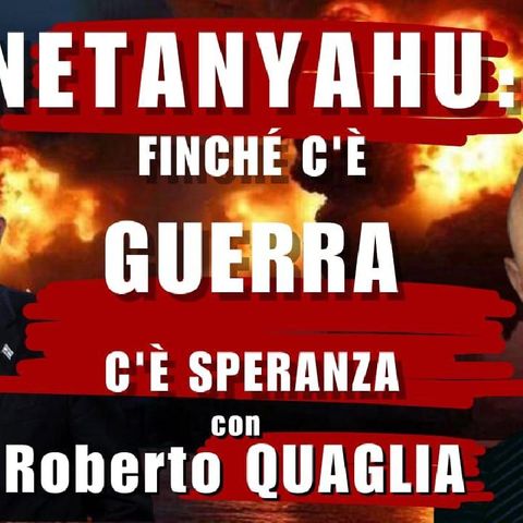 NETANYAHU: Finché c'è GUERRA, c'è speranza con Roberto QUAGLIA | Il Punt🔴 di Vista