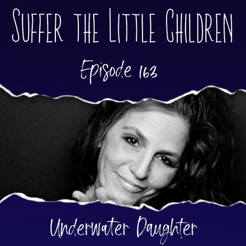 Episode 163: Underwater Daughter