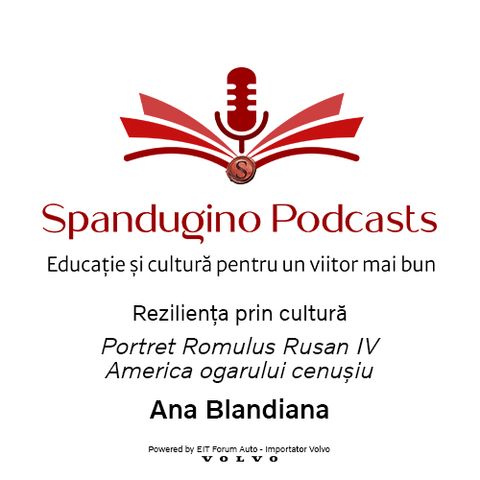 Reziliența prin cultură. Portret Romulus Rusan IV - America ogarului cenușiu  | Ana Blandiana