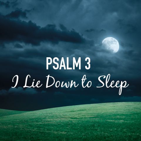 Psalm 3 I Lie Down to Sleep with birds and music