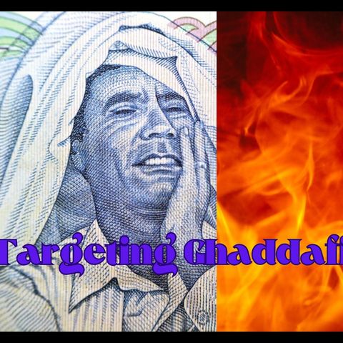Targeting Ghaddafi: Taking out third world trash without culpability