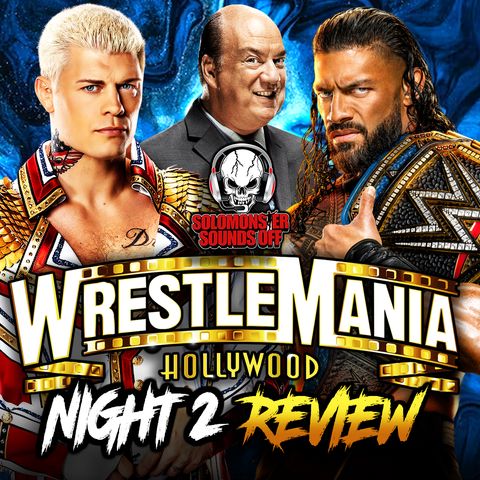 WWE WrestleMania 39 Night 2 Review - CODY FAILS TO FINISH THE STORY WITH ROMAN REIGNS