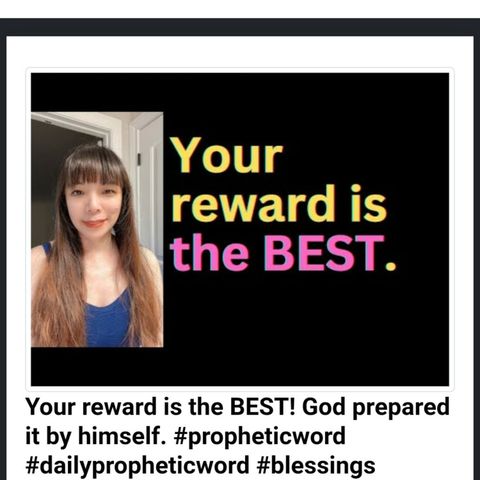 Your reward is the BEST! God prepared it by himself. #propheticword #dailypropheticword #blessings