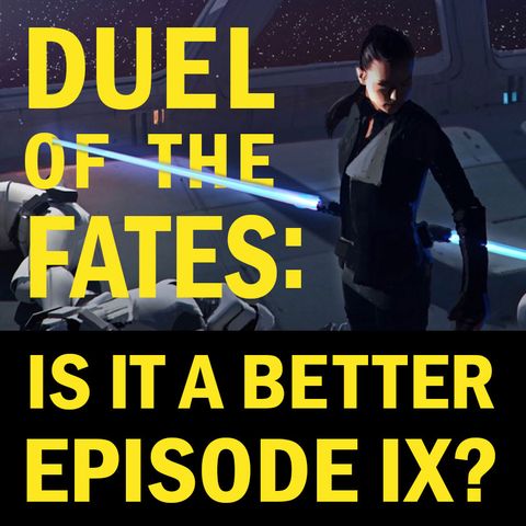 "Duel of the Fates": Is It a Better Episode IX?