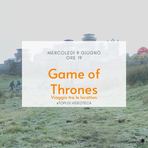 Game of Thrones - Viaggio tra le location