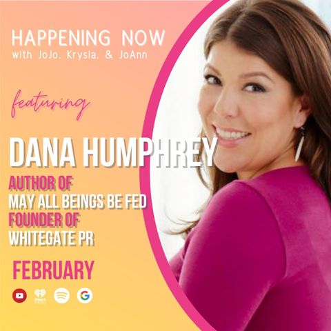 Happening Now Ep23 w Author Dana Humphrey