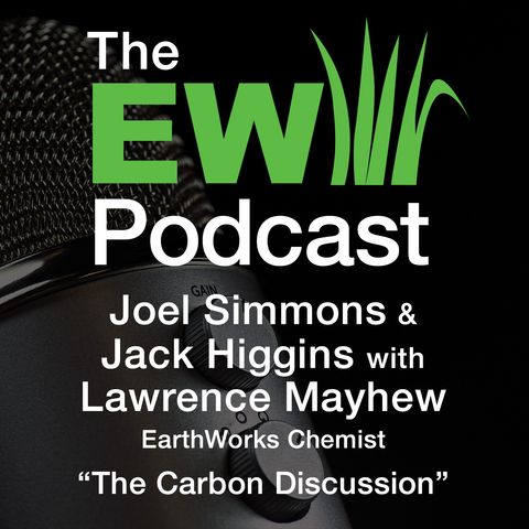 EW Podcast - Joel Simmons & Jack Higgins with Lawrence Mayhew - The Carbon Discussion
