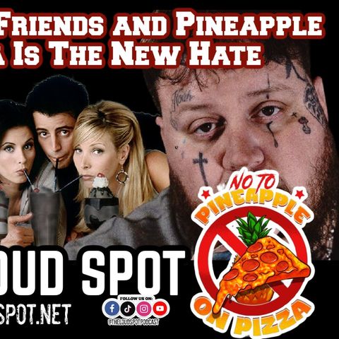 Ep #450 - Jelly Roll, Friends and Pineapple On Pizza Is The New Hate