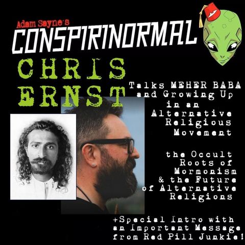 Conspirinormal 354- Christopher Ernst 2 (Meher Baba and Alternative Religous Movements)