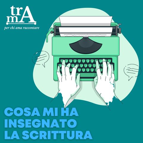 Cosa mi ha insegnato la scrittura