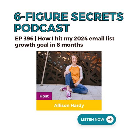 EP 396 | How I hit my 2024 email list growth goal in 8 months