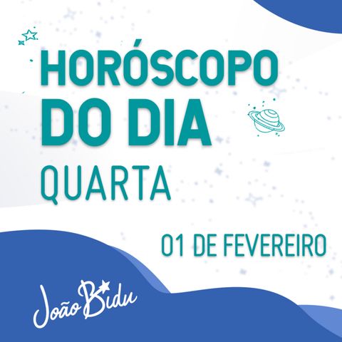 Horóscopo do Dia 01 de Fevereiro com João Bidu - Quarta