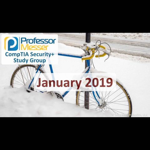 Professor Messer's Security+ Study Group - January 2019