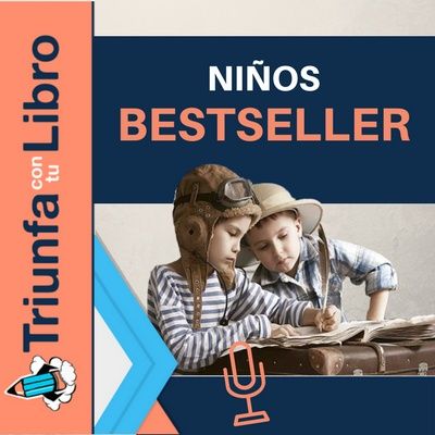 #107: Niños Bestsellers: Cómo publicar un libro con 8 años