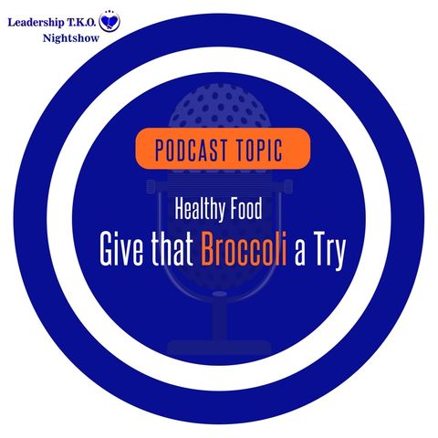 Healthy Food - Give That Broccoli a Try | Lakeisha McKnight | Fitness Friday