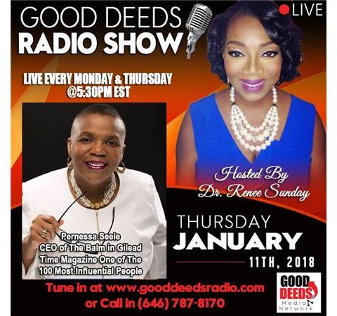 Pernessa Seele, CEO OF The Balm In Gilead shares on Good Deeds Radio Show