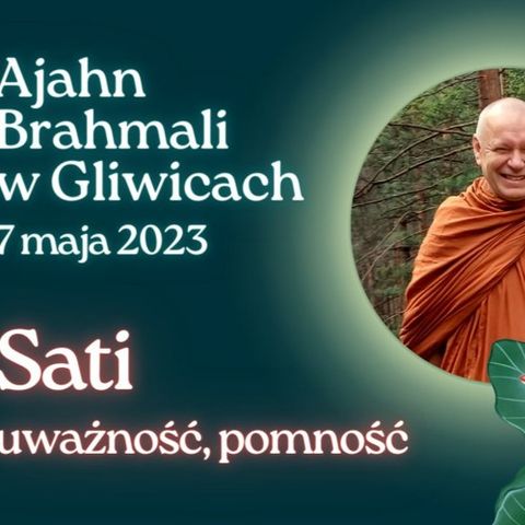 Sati, uważność, pomność - medytacja, mowa Dhammy, Q&A w Gliwicach - Ajahn Brahmali [LEKTOR PL]