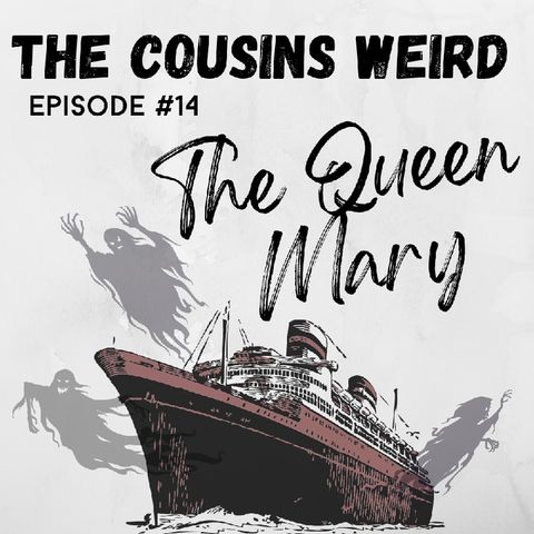 Episode #14 The Queen Mary