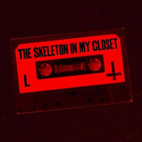 The Skeleton in my Closet S1 - E1