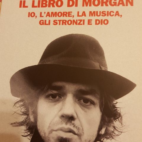 Marco Castoldi: Il Libro Di Morgan- Io,l'amore,la Musica,gli Stronzi E Dio- Televisione-Invenzione