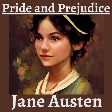 Chapter 4 - Pride and Prejudice - Jane Austen