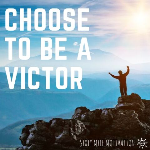 Choose to be a Victor