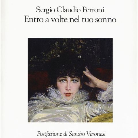 Sergio Claudio Perroni "Entro a volte nel tuo sonno"