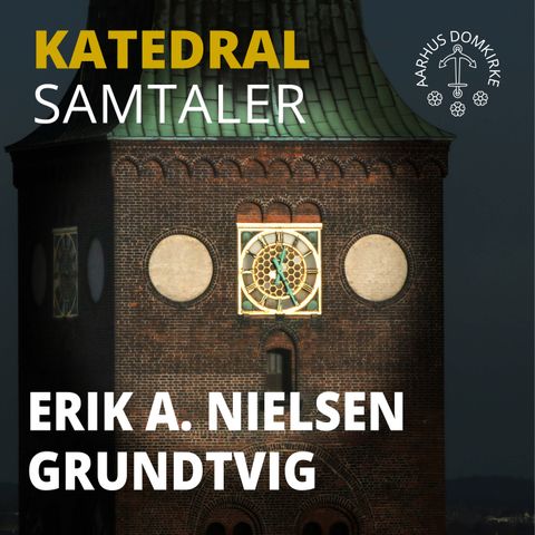 Erik A. Nielsen i samtale om Grundtvigs digteriske bidrag til litteratur og kristendom