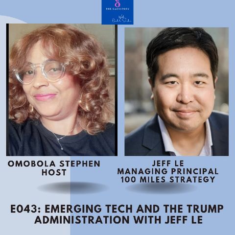 E043: Emerging Tech And THE Trump Administration With Jeff Le