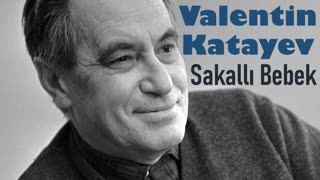 Sakallı Bebek  Valentin Katayev sesli öykü tek parça
