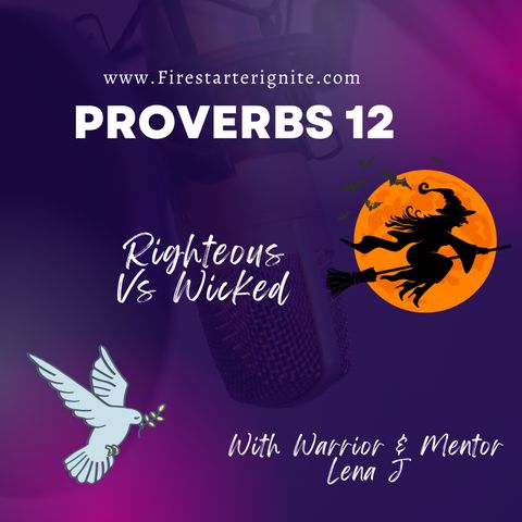 Proverbs 12 Section 2 | Righteous vs Wicked