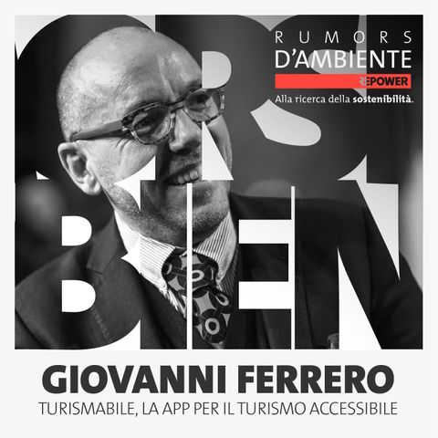 Giovanni Ferrero: Turismabile, la App per il turismo accessibile