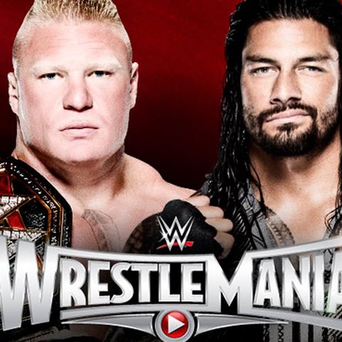 Wrestling Nostalgia: Brock Lesnar vs Roman Reigns - WrestleMania 31
