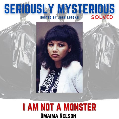 I Am Not A Monster! Omaima Nelson