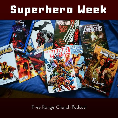 Episode 172 - Superhero Week: Tuesday - Identity Crisis - Psalm 16
