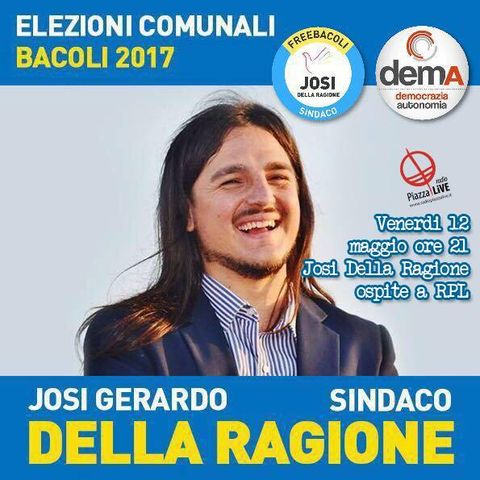 ELEZIONI A BACOLI -INTERVISTA A JOSI DELLA RAGIONE -12.05.17