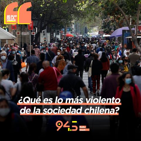 ¿Qué es lo más violento de la sociedad chilena?