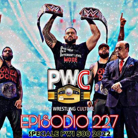 Pro Wrestling Culture #227 - PWI 500 2022