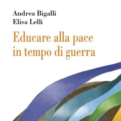 Andrea Bigalli "Educare alla pace in tempo di guerra"