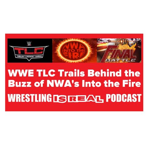 WWE TLC Trails Behind the Buzz of NWA's Into the Fire KOP121219-502