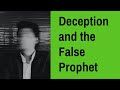 Deception and The False Prophet of Revelation