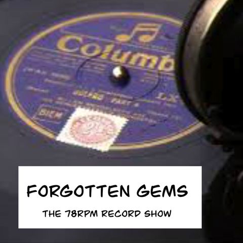 Forgotten gems 75 -The 78rpm record show