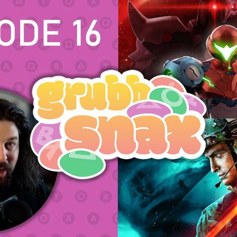 GrubbSnax Ep. 16: Metroid Dread, Battlefield 2042, and Best Looking Snax