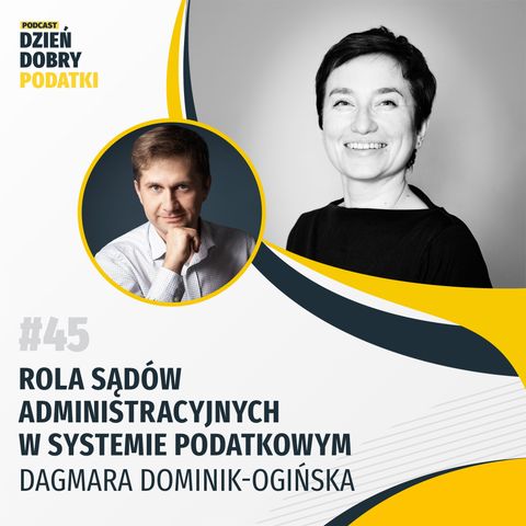 045 - Rola sądów administracyjnych w systemie podatkowym – Dagmara Dominik-Ogińska